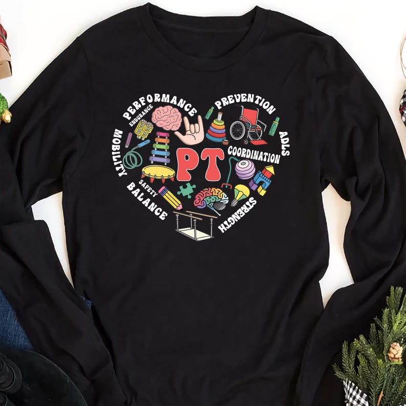 Physical Therapy Long Sleeve Shirt