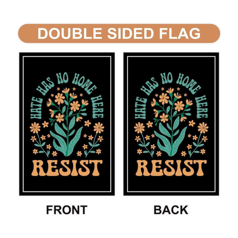 Resist Garden Flag, 12x18 Inch Double Sided, Resist Hate Flag, Anti-Trump, Pro Women's Rights Flag, Resist Racism Flag, Resist Fascism Flag