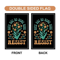 Resist Garden Flag, 12x18 Inch Double Sided, Resist Hate Flag, Anti-Trump, Pro Women's Rights Flag, Resist Racism Flag, Resist Fascism Flag