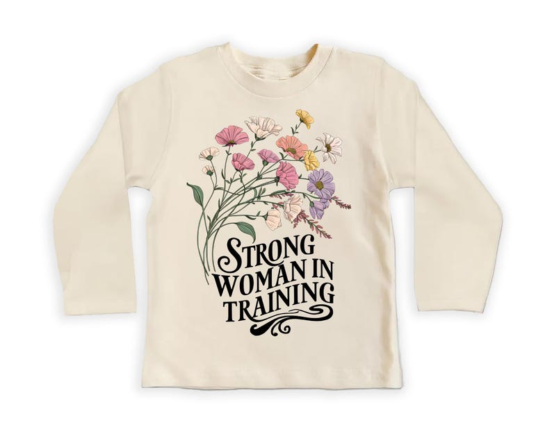 Strong Woman in Training Baby Bodysuit, Baby Shirt, Toddler Sweatshirt - Wildflower Floral Outfit, Women Empowerment Feminist Baby Gift