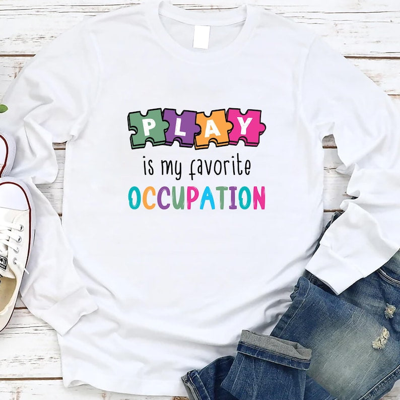 Play Is My Favorite Occupation Long Sleeve Shirt