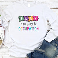 Play Is My Favorite Occupation Long Sleeve Shirt