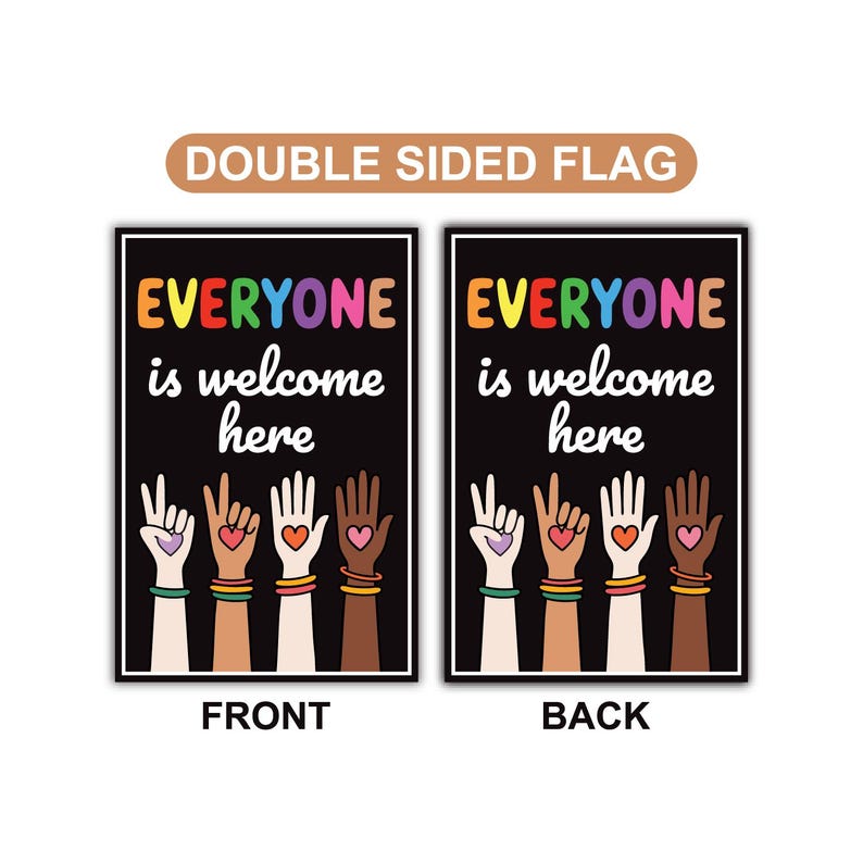 Everyone Is Welcome Here Garden Flag, 12x18 Inch Double Sided, Resist Hate Flag, Anti-Trump Flag, Resist Racism Flag, Resist Fascism Flag