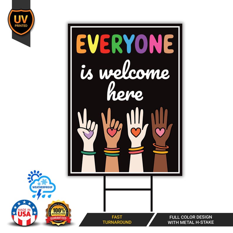 Everyone Is Welcome Here Yard Sign - Resist Hate Lawn Sign, Anti-Trump Sign, Resist Racism, Resist Fascism Yard Sign with Metal H-Stake