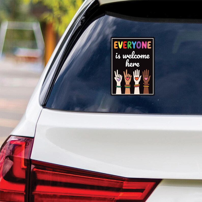 Everyone Is Welcome Here Vinyl Sticker, Resist Hate Decal, Anti-Trump, Resist Racism Sticker, Resist Fascism Car Bumper Sticker - 6" x 4.5"