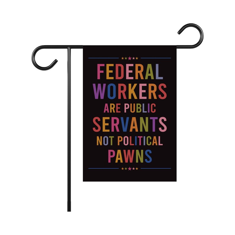Support Federal Workers Garden Flag, 12x18 Inch Double Sided, Resist Hate Flag, Anti-Trump Flag, Resist Racism Flag, Resist Fascism Flag