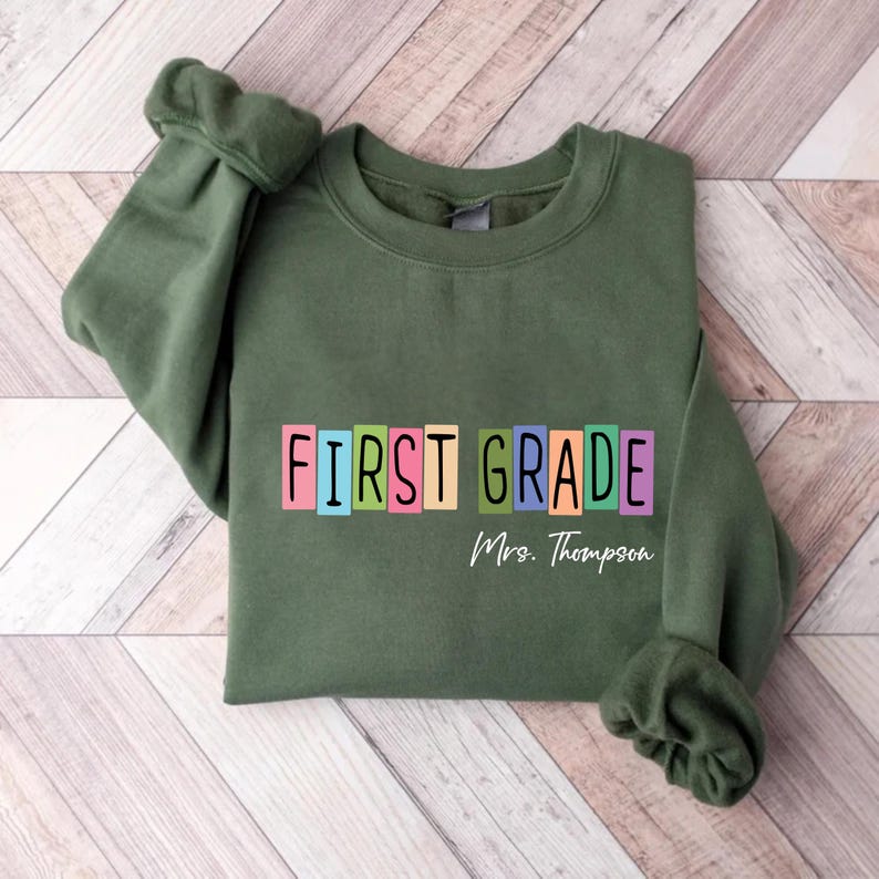 First Grade Teacher Sweatshirt