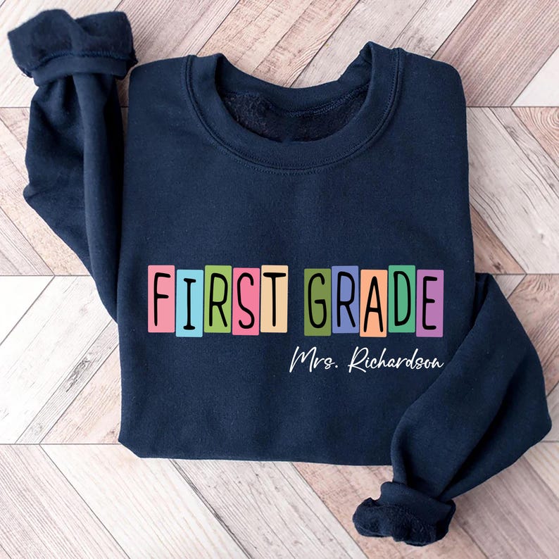 First Grade Teacher Sweatshirt