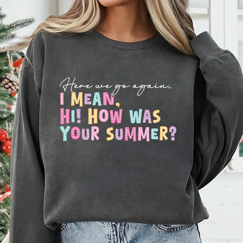 Here We Go Again Sweatshirt