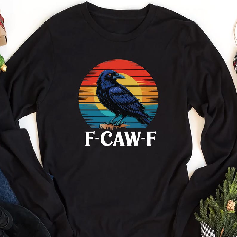 Retro F-Caw-F Crow Long Sleeve Shirt