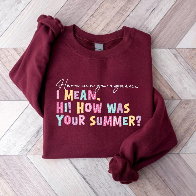 Here We Go Again Sweatshirt