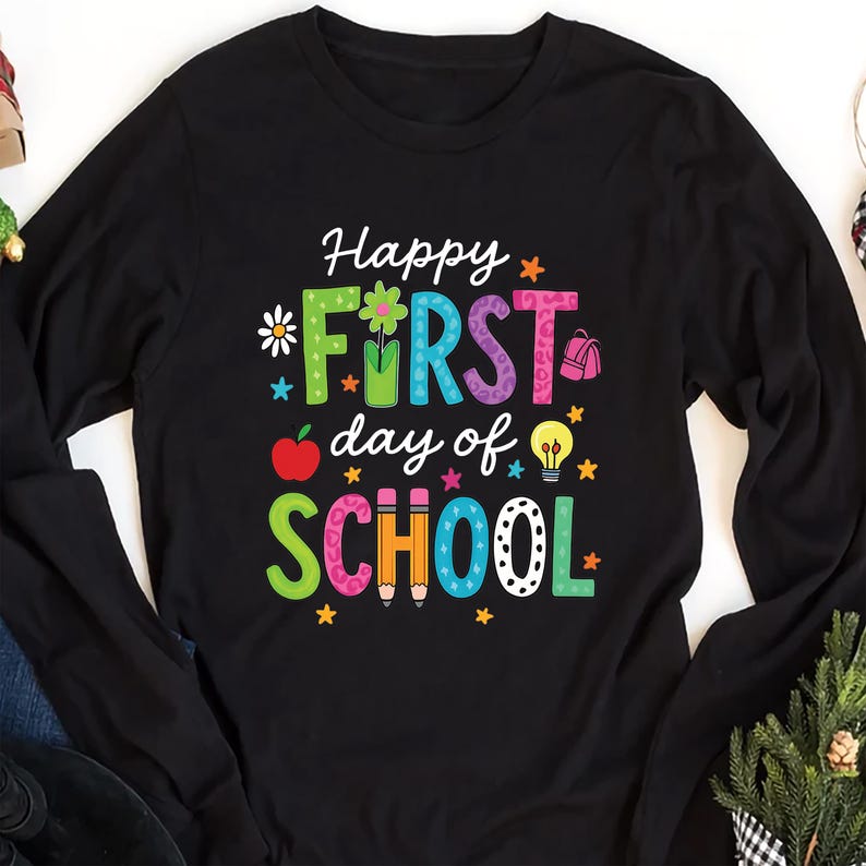 Happy First Day of School Long Sleeve Shirt