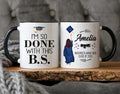Personalized I'm So Done with This BS Mug, College Graduation Coffee Cup, Bachelor of Science Gift, Funny Grad Gift for Daughter, Sister