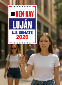 Ben Ray Luján For New Mexico Senate 2026 Election Sign, Anti-Trump, Political Campaign Sign, Senate Election 2026 Race Poster Sign