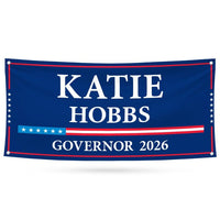 Katie Hobbs For Arizona U.S. Governor Banner Sign, 13 oz Waterproof US Governor Election 2026 Vinyl Banner With Metal Grommets