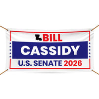 Bill Cassidy For Louisiana U.S. Senate Banner Sign, 13 oz Waterproof US Senate Election 2026, Republican Vinyl Banner With Metal Grommets
