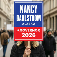 Nancy Dahlstrom For Alaska Governor 2026 Election Sign, Political Campaign Sign, Republican party, Governor Election 2026 Race Poster Sign