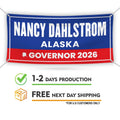 Nancy Dahlstrom For Alaska U.S. Governor Banner Sign, 13 oz Waterproof US Governor Election 2026 Vinyl Banner With Metal Grommets