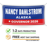 Nancy Dahlstrom For Alaska U.S. Governor Banner Sign, 13 oz Waterproof US Governor Election 2026 Vinyl Banner With Metal Grommets