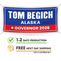 Tom Begich For Alaska U.S. Governor Banner Sign, 13 oz Waterproof US Governor Election 2026 Vinyl Banner With Metal Grommets