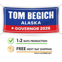Tom Begich For Alaska U.S. Governor Banner Sign, 13 oz Waterproof US Governor Election 2026 Vinyl Banner With Metal Grommets