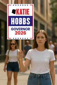 Katie Hobbs For Arizona Governor 2026 Election Sign, Political Campaign Sign, Democratic party, Governor Election 2026 Race Poster Sign