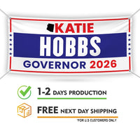 Katie Hobbs For Arizona U.S. Governor Banner Sign, 13 oz Waterproof US Governor Election 2026 Vinyl Banner With Metal Grommets