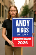 Andy Biggs For Arizona Governor 2026 Election Sign, Political Campaign Sign, Republic party, Governor Election 2026 Race Poster Sign