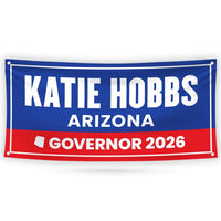 Katie Hobbs For Arizona U.S. Governor Banner Sign, 13 oz Waterproof US Governor Election 2026 Vinyl Banner With Metal Grommets