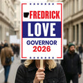 Fredrick Love For Arkansas Governor 2026 Election Sign, Political Campaign Sign, Democratic party, Governor Election 2026 Race Poster Sign