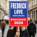 Fredrick Love For Arkansas Governor 2026 Election Sign, Political Campaign Sign, Democratic party, Governor Election 2026 Race Poster Sign