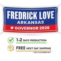 Fredrick Love For Arkansas U.S. Governor Banner Sign, 13 oz Waterproof US Governor Election 2026 Vinyl Banner With Metal Grommets