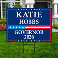 Katie Hobbs For Arizona Governor 2026 Yard Sign, Corrugated Plastic Governor Elections Race Red White & Blue Yard Sign with Metal H-Stake
