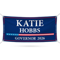 Katie Hobbs For Arizona U.S. Governor Banner Sign, 13 oz Waterproof US Governor Election 2026 Vinyl Banner With Metal Grommets