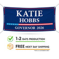 Katie Hobbs For Arizona U.S. Governor Banner Sign, 13 oz Waterproof US Governor Election 2026 Vinyl Banner With Metal Grommets