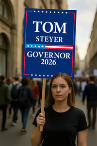 Tom Steyer For California Governor 2026 Election Sign, Political Campaign Sign, Democratic party, Governor Election 2026 Race Poster Sign