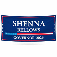 Shenna Bellows For Maine U.S. Governor Banner Sign, 13 oz Waterproof US Governor Election 2026 Vinyl Banner With Metal Grommets