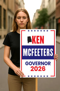 Ken McFeeters For Alabama Governor 2026 Election Sign, Political Campaign Sign, Republican party, Governor Election 2026 Race Poster Sign