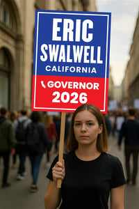 Eric Swalwell For California Governor 2026 Election Sign, Political Campaign Sign, Democratic party, Governor Election 2026 Race Poster Sign