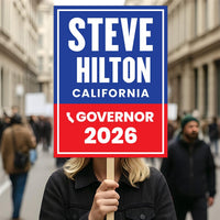Steve Hilton For California Governor 2026 Election Sign, Political Campaign Sign, Republican party, Governor Election 2026 Race Poster Sign