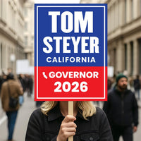 Tom Steyer For California Governor 2026 Election Sign, Political Campaign Sign, Democratic party, Governor Election 2026 Race Poster Sign