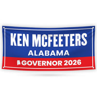 Ken McFeeters For Alabama U.S. Governor Banner Sign, 13 oz Waterproof US Governor Election 2026 Vinyl Banner With Metal Grommets
