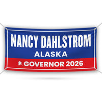 Nancy Dahlstrom For Alaska U.S. Governor Banner Sign, 13 oz Waterproof US Governor Election 2026 Vinyl Banner With Metal Grommets