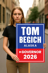 Tom Begich For Alaska Governor 2026 Election Sign, Political Campaign Sign, Democratic party, Governor Election 2026 Race Poster Sign
