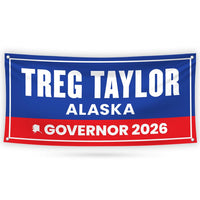 Treg Taylor For Alaska U.S. Governor Banner Sign, 13 oz Waterproof US Governor Election 2026 Vinyl Banner With Metal Grommets