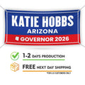 Katie Hobbs For Arizona U.S. Governor Banner Sign, 13 oz Waterproof US Governor Election 2026 Vinyl Banner With Metal Grommets