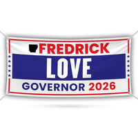 Fredrick Love For Arkansas U.S. Governor Banner Sign, 13 oz Waterproof US Governor Election 2026 Vinyl Banner With Metal Grommets