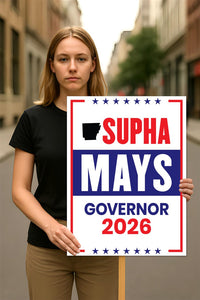 Supha Mays For Arkansas Governor 2026 Election Sign, Political Campaign Sign, Democratic party, Governor Election 2026 Race Poster Sign