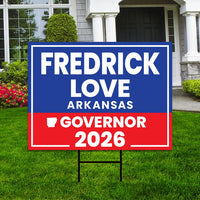 Fredrick Love For Arkansas Governor 2026 Yard Sign, Corrugated Plastic Governor Elections Race Red White & Blue Yard Sign with Metal H-Stake