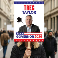 Treg Taylor For Alaska Governor 2026 Election Sign, Political Campaign Sign, Republican party, Governor Election 2026 Race Poster Sign
